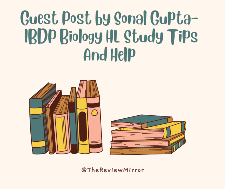 Guest Post- IBDP Biology HL Study Tips And Help
